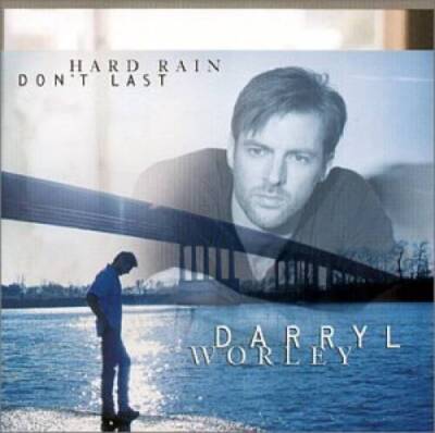 Hard Rain Don't Last - Audio CD By Darryl Worley - VERY GOOD