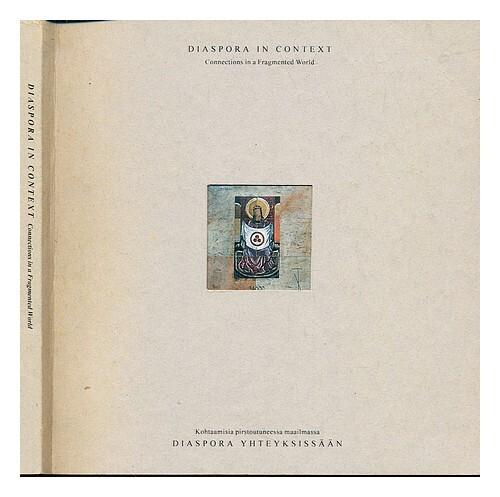 Porin Taidemuseo (Pori) Diaspora In Context : Connections In A Fragmented World