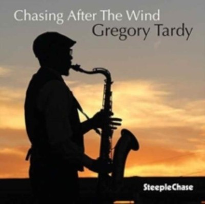 GREGORY TARDY: CHASING AFTER THE WIND - CD *BRAND NEW*