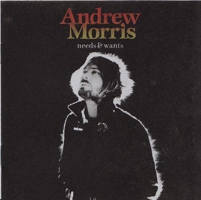 Morris, Andrew, Needs & Wants, Audio CD