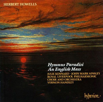 VERNON HANDLEY HERBERT HOWELLS: HYMNUS PARADISI; AN ENGLISH MASS NEW CD