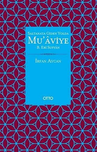 Saltanata Giden Yolda Mu'Aviye B. Ebi Sufyan Buch Otto YayÄ±NlarÄ±