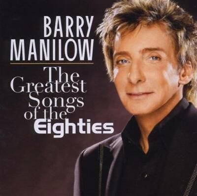 The Greatest Songs Of The Eighties - Audio CD By Barry Manilow - VERY GOOD