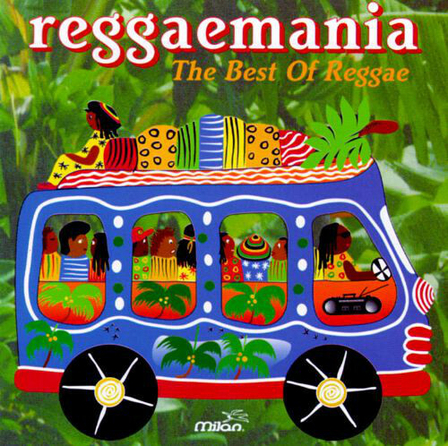 Reggaemania: The Best of Reggae by Various Artists (1996 Reggaemania: The Best of Reggae by Various Artists (1996