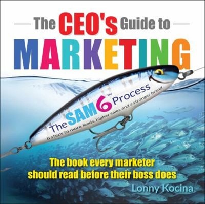 The CEO's Guide to Marketing : The Book Every Marketer Should Rea