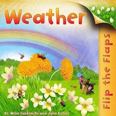 Flip The Flaps: Weather - Hardcover By Goldsmith, Mike - GOOD