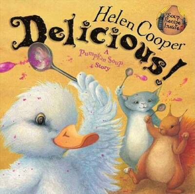 Delicious!: A Pumpkin Soup Story - Hardcover By Cooper, Helen - GOOD