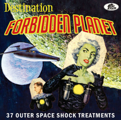 Various Artists - Destination Forbidden Planet: 37 Outer Space Shock Treatments