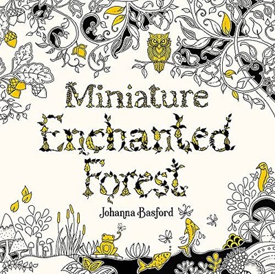 Miniature Enchanted Forest by Basford, Johanna [Paperback]