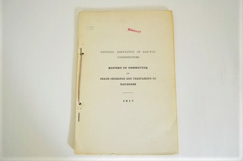 1917 REPORT ON RAILROAD CROSSING And Trespassing