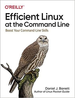 Efficient Linux at the Command Line: Boost Your Command-Line Skill PAPERBACK ...
