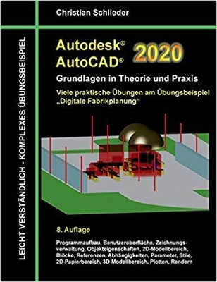Christian Schlieder - Autodesk AutoCAD 2020 - Grundlagen in Theorie un - T555z