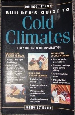 The Builder's Guide to Cold Climates: Details for Design and Construction