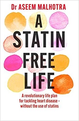A Statin-Free Life PAPERBACK 2021 by Dr. Aseem Malhotra