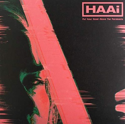HAAI - Put Your Head Above The Parakeets - New Vinyl Record 12 - N123z