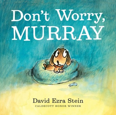 Don't Worry, Murray Hardcover David Ezra Stein