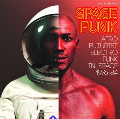 VARIOUS ARTISTS SPACE FUNK: AFRO-FUTURIST ELECTRO FUNK IN SPACE 1976-1984, VOL. 