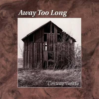 CONWAY TWITTY - Away Too Long - CD - **BRAND NEW/STILL SEALED**
