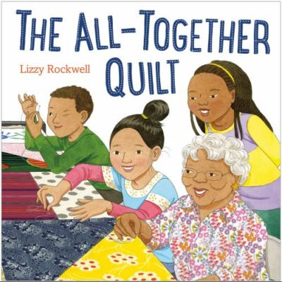 The All-Together Quilt, Rockwell, Lizzy, 9780375822049