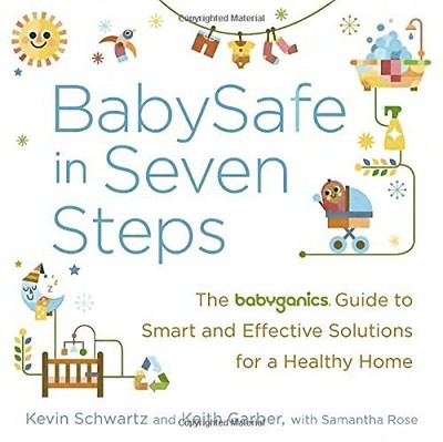 BabySafe in Seven Steps The BabyGanics Guide to Smart and Effective Solutions