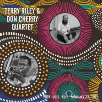 TERRY RILEY & DON CHERRY: WDR RADIO. KOLN. FEBRUARY 23. 1 - LP vinyl *BRAND NEW*