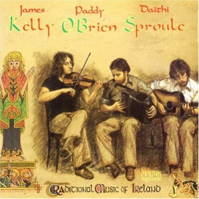 James Kelly, Paddy O'Brien & Dáithí Sproule : Traditional Music of Ireland CD