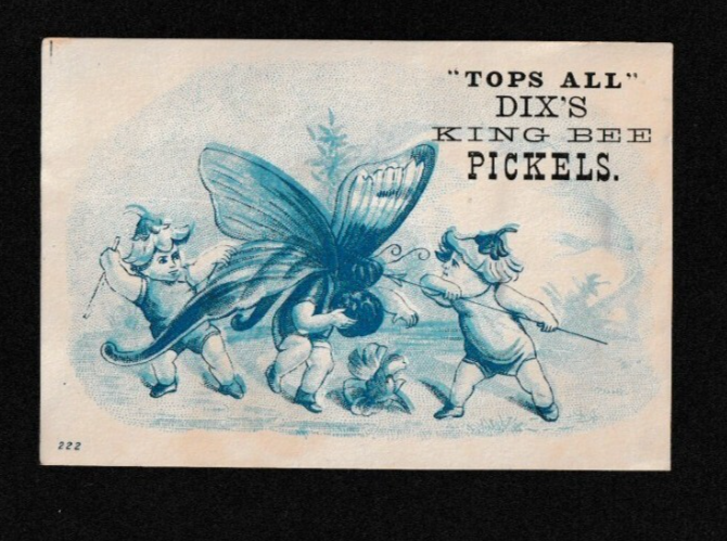 Vintage trade card - '' Tops All Dix's King Bee Pickle ''
