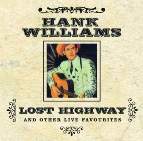 Hank Williams - Lost Highway And Other Live Favourites CD (2005) Amazing Value