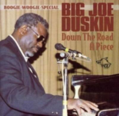 BIG JOE DUSKIN: DOWN THE ROAD A PIECE - CD *BRAND NEW*