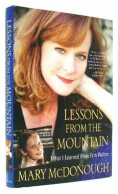 Lessons from the Mountain: What I Learned - Hardcover, by McDonough Mary - Good