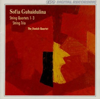 DANISH QUARTET SOFIA GUBAIDULINA: STRING QUARTETS NOS. 1-3; STRING TRIO NEW CD