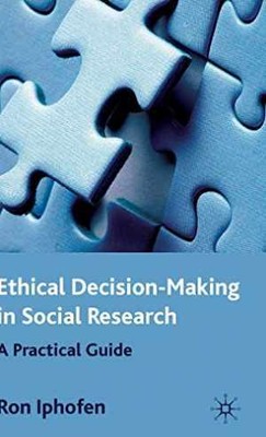 Ethical Decision Making in Social Research: A - Hardcover, by Iphofen R. - Good