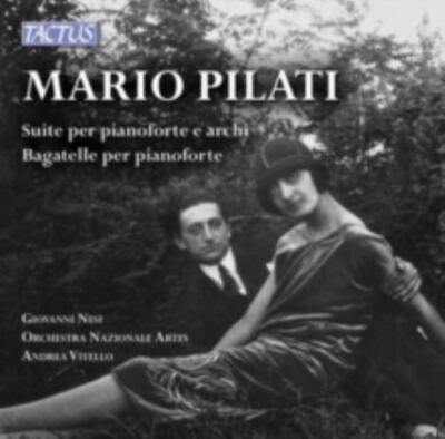 PILATI/NESI/VITELLO: SUITE PER PIANOFORTE E ARCHI & BAGATELLE PER - CD
