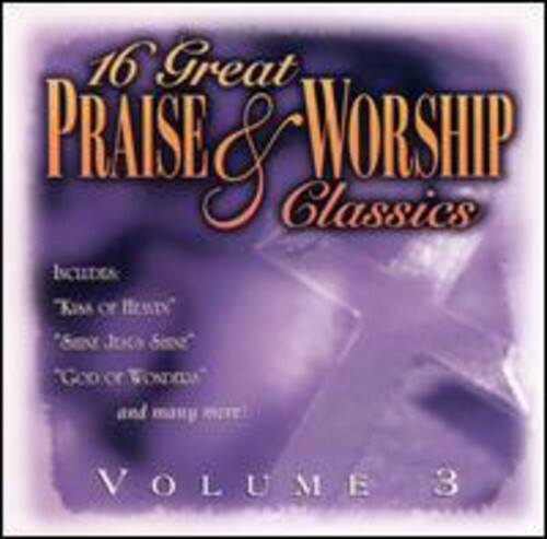 16 Great Praise and Worship Classics Vol. 3 by Various (CD, 2001) for ...