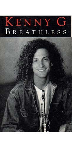 Breathless ~ Kenny G ~ Easy Listening ~ Pop ~ Saxophone
