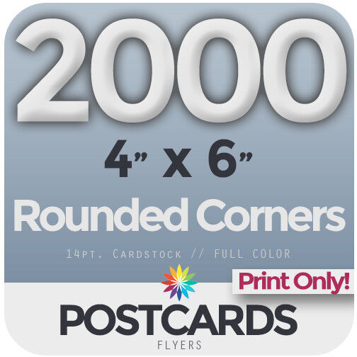 2000 Fullcolor 4"x6" Postcards/flyers -rounded Corners - Printing Only Free Ship