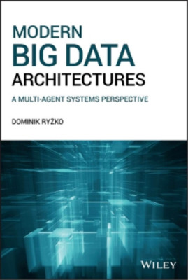 Modern Big Data Architectures: A Multi-Agent Systems Perspectives (Hardcover)