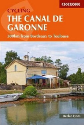 Declan Lyons Cycling the Canal de la Garonne (Paperback)