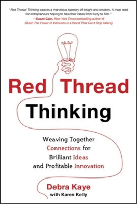 Debra Kaye Red Thread Thinking: Weaving Together Connecti (Hardback) (UK IMPORT)