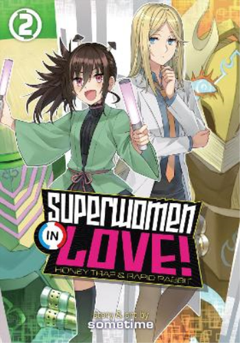 Sometime Superwomen in Love! Honey Trap and Rapid Rabbit Vol. 2 (Paperback)