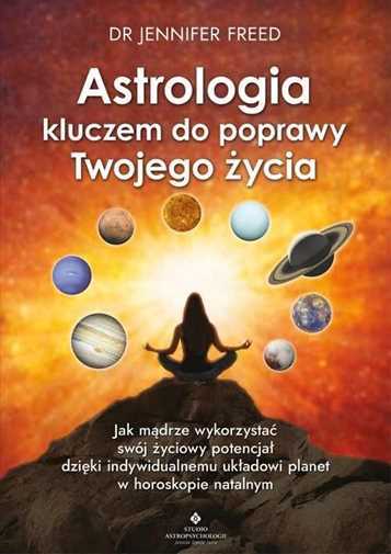 Astrologia Kluczem Do Poprawy Twojego Å¼Ycia (Zycia) Jennifer Freed / Studio Astr