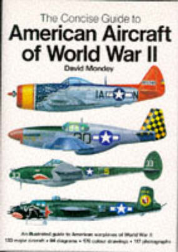 The Concise Guide to American Aircraft of World War II: An