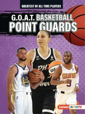Alexander Lowe G.O.A.T. Basketball Point Guards (Paperback)