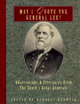 Randall J. Bedwell May I Quote You, General Lee? (Paperback)