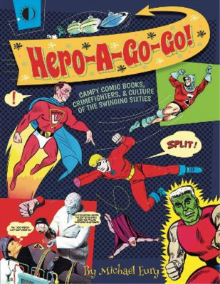 Michael Eury Hero-A-Go-Go (Paperback)