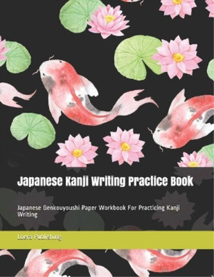 Loera Publishing LLC Japanese Kanji Writing Practice Book (Paperback)