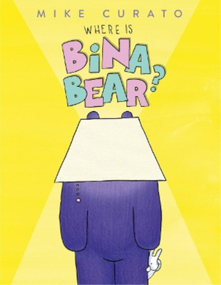 Mike Curato Where Is Bina Bear? (Hardback)