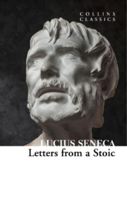 Lucius Seneca Letters from a Stoic (Paperback) Collins Classics