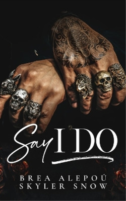 Skyler Snow Brea Alepoú Say I Do (Paperback) Vitale Brothers (UK IMPORT)