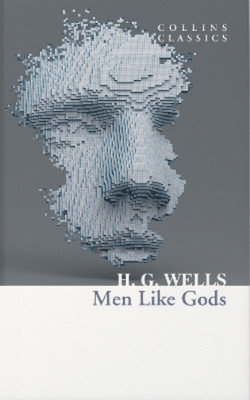 H. G. Wells Men Like Gods (Paperback) Collins Classics